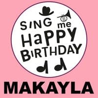 Happy Birthday Makayla, Vol. 1