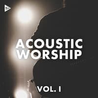 Acoustic Worship Vol. 1