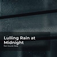 Lulling Rain at Midnight