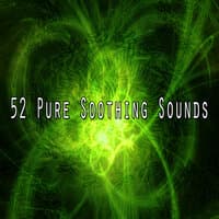 52 Pure Soothing Sounds