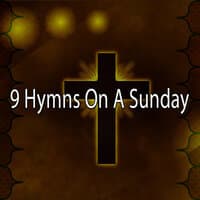 9 Hymns on a Sunday