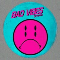 Bad Vibes