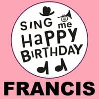 Happy Birthday Francis, Vol. 1