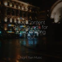 2021: Content Rain Sounds for Spa & Chilling Out