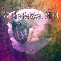 77 The Relaxed Mind