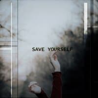 SAVE YOURSELF