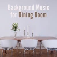 Background Music for Dining Room