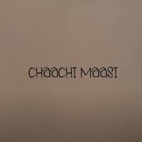 Chaachi Maasi