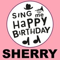 Happy Birthday Sherry, Vol. 1