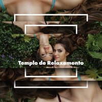 Templo de Relaxamento: Música Calma para Spa e Bem-estar