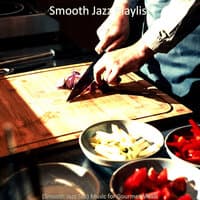 (Smooth Jazz Sax) Music for Gourmet Meals