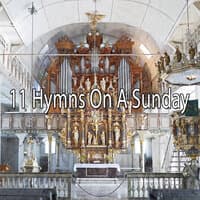 11 Hymns on a Sunday