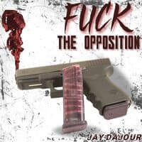 FUCK THE OPPOSITION