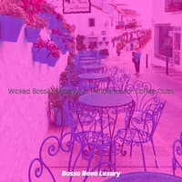 Wicked Bossa Saxophone - Ambiance for Coffee Clubs