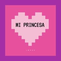 Mi Princesa