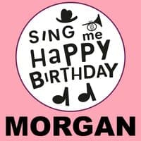 Happy Birthday Morgan, Vol. 1