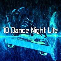 10 Dance Night Life