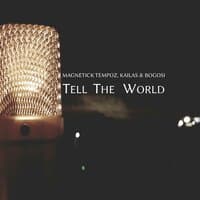 Tell the World