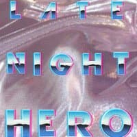 LATE NIGHT HERO