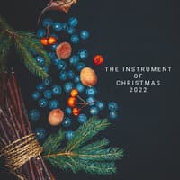 The Instrument of Christmas 2022