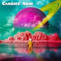 Carried Away