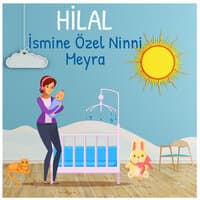 Hilal İsmine Özel Ninni