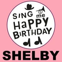 Happy Birthday Shelby, Vol. 1