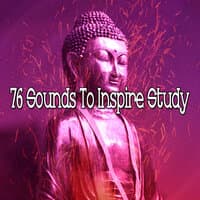 76 Sounds To Inspire Study