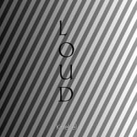 LOUD