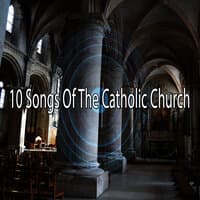 10 Songs Of The Catholic Church