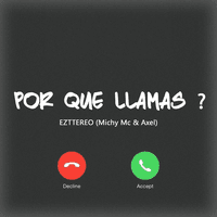 Por Que Llamas ?