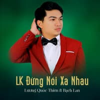 LK Đừng Nói Xa Nhau