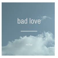 bad love