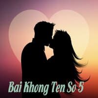 Bai khong ten so 5