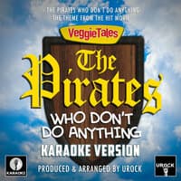 The Pirates Who Don't Do Anything (From "VeggieTales The Pirates Who Do Anything")