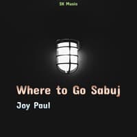 Where to Go Sabuj