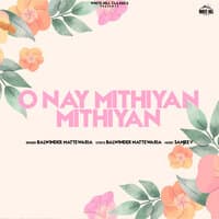 O Nay Mithiyan Mithiyan