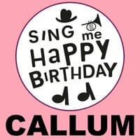 Happy Birthday Callum, Vol. 1