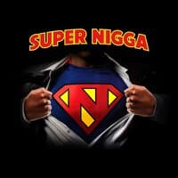 SUPER NIGGA