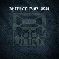 Deffect Play 2021