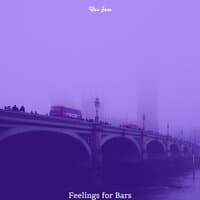 Feelings for Bars