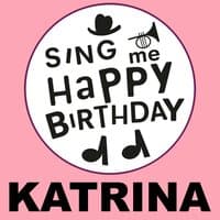 Happy Birthday Katrina, Vol. 1