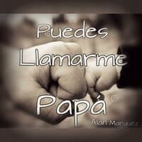 Puedes Llamarme Papá