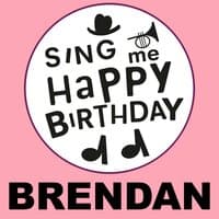 Happy Birthday Brendan, Vol. 1