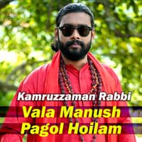 Vala Manush Pagol Hoilam