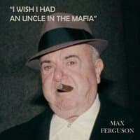 I Wish I Had An Uncle In The Mafia