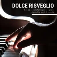 Dolce risveglio - Musica al pianoforte per svegliarsi rilassati e pieni di energie