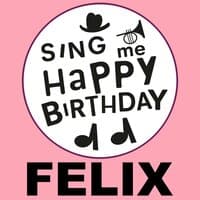 Happy Birthday Felix, Vol. 1