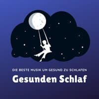 Gesunden Schlaf - die beste Musik um gesund zu schlafen