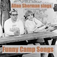 Allan Sherman sings Funny Camp Songs